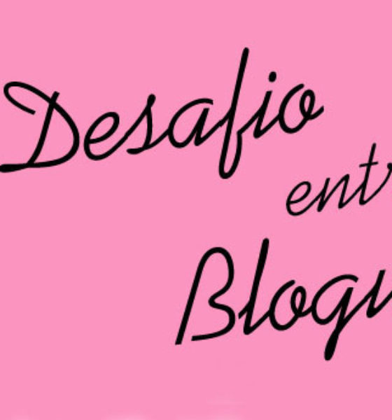 Lista de Participantes – Desafio entre Blogueiras